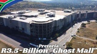 R3.5-Billion Ghost Mall In Pretoria That Was Never Finished️