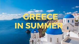 Discover Greece 10 Must Visit Places in Summer