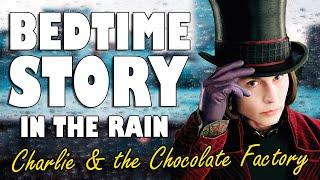 Charlie and the Chocolate Factory Audiobook with Rain Sounds  ASMR Bedtime Story Male Voice