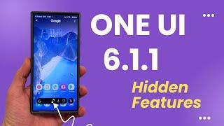 Samsung One UI 6.1.1 Update Brings Hidden Features That May Surprise You