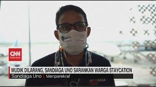 Mudik Dilarang Sandiaga Uno Sarankan Warga Staycation