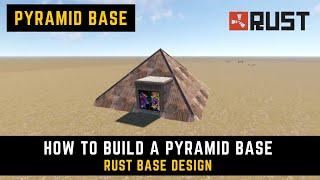 How to build a PYRAMID base - Rust base design - Rust