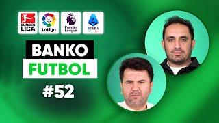 Premier Lig Bundesliga Serie A La Liga Tahminleri  Orhan Uluca & Aykut Aydın  Banko Futbol #52