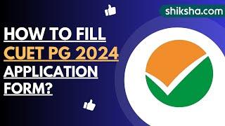 How to fill CUET PG 2024 Application Form?