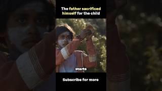The father sacrificed himself for the child  movie explained #viral #shorts