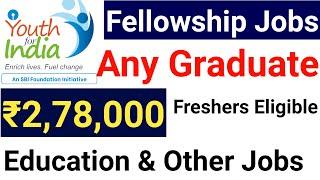 Any Graduate Fellowship Jobs 2024 I All State Vacancies I NO FEE I Preferred job location