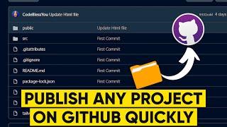 How to Upload Project on Github FAST - WATCH THIS  Github Tutorial 2022