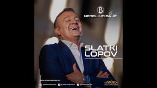 Nedeljko Bajić Baja  Slatki Lopov Official Video 2024