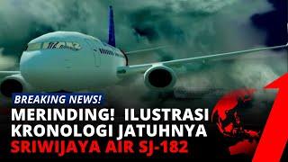 Merinding Beginilah Ilustrasi Kronologi Tragedi Sriwijaya Air SJ-182  tvOne