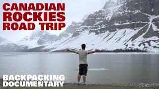 Canadian Rockies Road Trip Backpacking Documentary