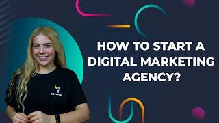 How to Start A Digital Marketing Agency With No Experience  From 0 to TOP