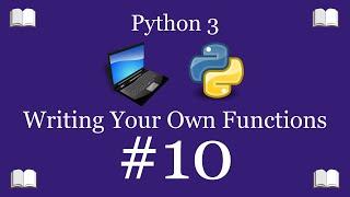 Python Programming Lesson 10 – Writing Your Own Functions  Python 3 For Beginners