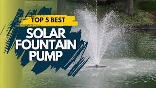 Best Solar Fountain Pump 2024  Top 5 Best Solar Fountain Pump Reviews