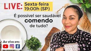 É possível ser saudável comendo de tudo?