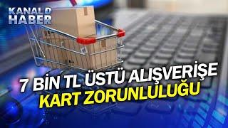 Dikkat Çeken Banka ve Kredi Kartı Hazırlığı Artık 7 Bin TL Üstü Alışverişe Kart Zorunlu Mu?