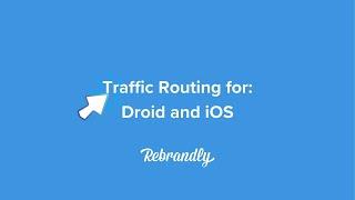 Traffic Routing iOS and Droid