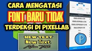 Cara Mengatasi Font Baru Tidak Terdeteksi Di Pixellab