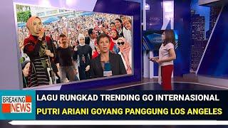 TRENDING Putri Ariani Sukses Bawa Lagu Rungkad Go Internasional