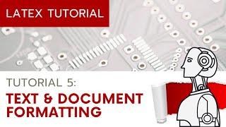 UPDATED LaTeX Tutorial 5 - Text and Document Formatting