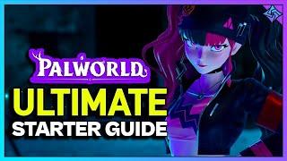 Palworld Ultimate Starter Guide EVERYTHING You Need To Know To Get Started