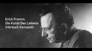 Erich Fromm Die Kunst Des Liebens Hörbuch komplett