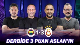 Canlı  Fenerbahçe - Galatasaray Maç Sonu  Yusuf Kenan Semih Şentürk Ümit Karan Emre Zabunoğlu