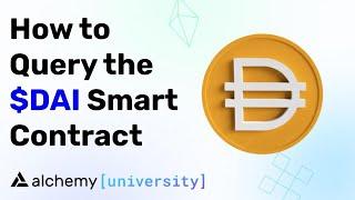 How to Query the DAI Smart Contract - Alchemy University
