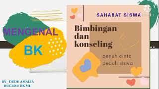 Materi BK Klasikal  Mengenal BK Bimbingan dan Konseling di Sekolah.