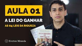 Aula 01 - A Lei do Ganhar  As 04 Leis da Riqueza - Empreendedorismo