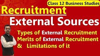 External Sources of Recruitment Class 12  Merits & Limitations of External Sources of Recruitment