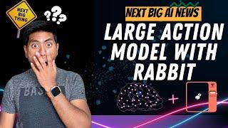 Next Big AI Wave Rabbits Large Action Model which will change the way we interact with Computers
