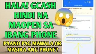 Gcash hindi maopen sa ibang phone? Paano pag mawala or masira ang phone?