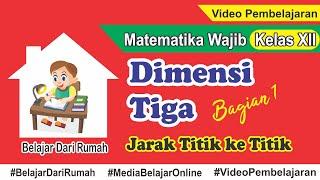 Analisis Bangun Ruang Dimensi Tiga Matematika Wajib Kelas XII Bagian 1 - Jarak Titik ke Titik