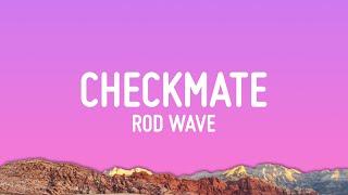 Rod Wave - Checkmate Lyrics