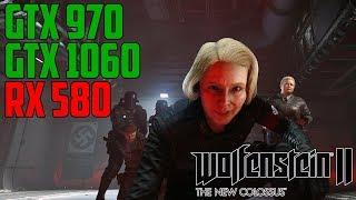 Wolfenstein II The New Colossus - GTX 970  GTX 1060  RX 580