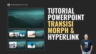 TUTORIAL POWERPOINT MORPH TRANSITION and HYPERLINK  POWERPOINT INTERAKTIF