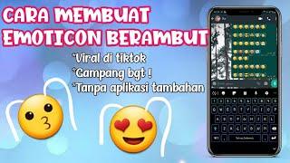 CARA MEMBUAT EMOTICON BERAMBUT VIRAL DI TIKTOK  Tanpa Aplikasi Tambahan