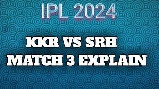 IPL 2024 Match 3 EXPLAIN   KKR VS SRH