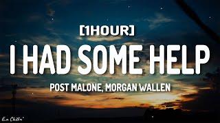 Post Malone & Morgan Wallen - I Had Some Help Lyrics 1HOUR