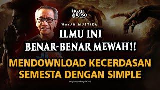 ILMU MEWAH CARA MENDOWNLOAD KECERDASAN SEMESTA