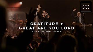 Gratitude + Great Are You Lord  feat. Zac Rowe  Gateway Worship