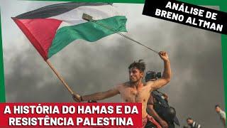 A HISTÓRIA DO HAMAS E DA RESISTÊNCIA PALESTINA - 20 MINUTOS ANÁLISE POR BRENO ALTMAN