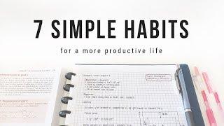 7 simple habits for a more productive life  studytee