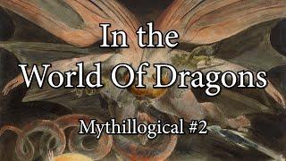 In the World of Dragons - Mythillogical Podcast