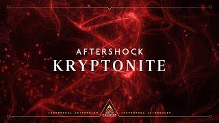 Aftershock - Kryptonite