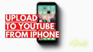 How To Upload Videos To YouTube From iPhone #Shorts