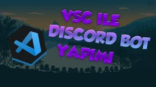 Visual Studio Code İle Discord Bot Yapımı #1 - Vessifel