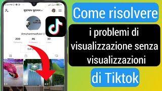 Come risolvere i problemi di Tiktok No Views 2022  Tiktok O visualizza problema risolto