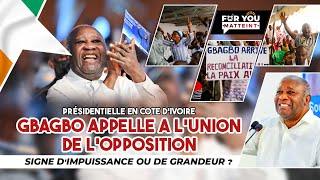 PRÉSIDENTIELLE EN COTE DIVOIRE  GBAGBO APPELLE A LUNION DE LOPPOSITION SIGNE DIMPUISSANCE ...