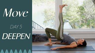 Day 5 - Deepen    MOVE - A 30 Day Yoga Journey